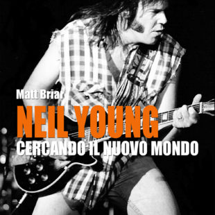“Neil Young. Cercando il nuovo mondo” a Cavriago (RE) il 19 marzo 2022