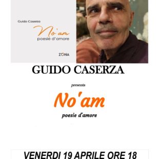 Guido Caserza alla Stanza della Poesia di Genova con “No’am. Poesie d’amore”
