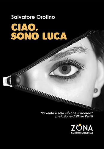 Ciao, sono Luca, di Salvatore Orofino (ZONA Contemporanea)